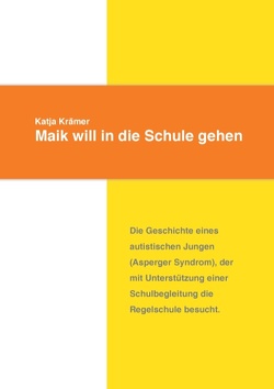 Maik will in die Schule gehen von Krämer,  Katja