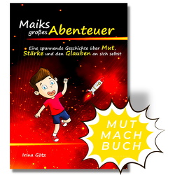 Maiks großes Abenteuer von Götz,  Irina