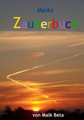 Maiks Zauberbuch von Beta,  Maik