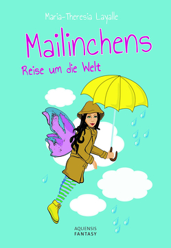 Mailinchens Reise um die Welt von Layalle,  Maria-Theresia