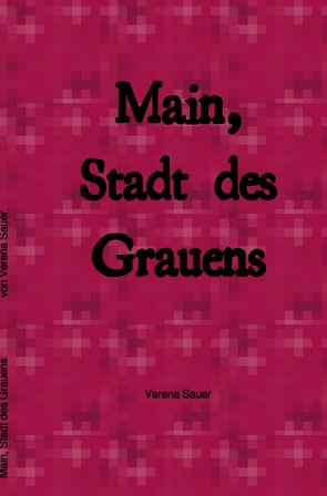 Main, Stadt des Grauens von Sauer,  Verena