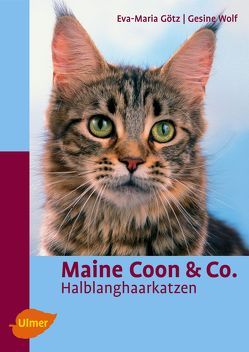 Maine Coon & Co. von Götz,  Eva-Maria, Wolf,  Gesine