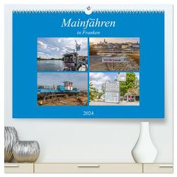 Mainfähren in Franken (hochwertiger Premium Wandkalender 2024 DIN A2 quer), Kunstdruck in Hochglanz von Will,  Hans