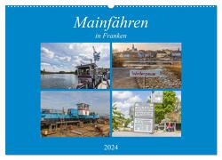 Mainfähren in Franken (Wandkalender 2024 DIN A2 quer), CALVENDO Monatskalender von Will,  Hans