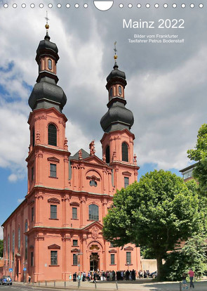 Mainz 2022 Bilder vom Frankfurter Taxifahrer Petrus Bodenstaff (Wandkalender 2022 DIN A4 hoch) von Bodenstaff,  Petrus