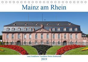 Mainz am Rhein vom Frankfurter Taxifahrer Petrus Bodenstaff (Tischkalender 2019 DIN A5 quer) von Bodenstaff,  Petrus