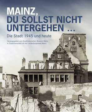 Mainz, du sollst nicht untergehen… von Lautzas,  Peter, Nonnenmacher,  Thomas Anton