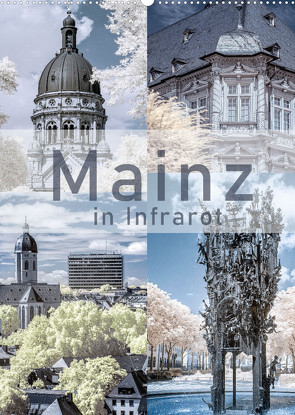 MAINZ IN INFRAROT (Wandkalender 2022 DIN A2 hoch) von M. Kemmer,  Silke