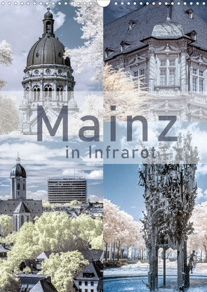 MAINZ IN INFRAROT (Wandkalender 2022 DIN A3 hoch) von M. Kemmer,  Silke