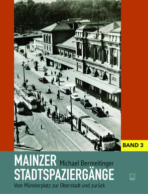 Mainzer Stadtspaziergänge von Bermeitinger,  Michael