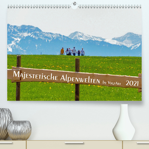 Majestetische Alpenwelt (Premium, hochwertiger DIN A2 Wandkalender 2021, Kunstdruck in Hochglanz) von VogtArt