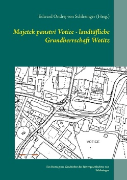 Majetek panství Votice – landtäfliche Grundherrschaft Wotitz von von Schlesinger (Hrsg.),  Edward Ondrej