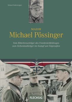 Major Michael Pössinger von Kaltenegger,  Roland