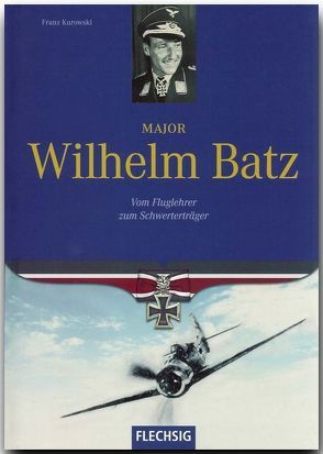 Major Wilhelm Batz von Kurowski,  Franz