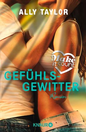 Make it count – Gefühlsgewitter von Taylor,  Ally