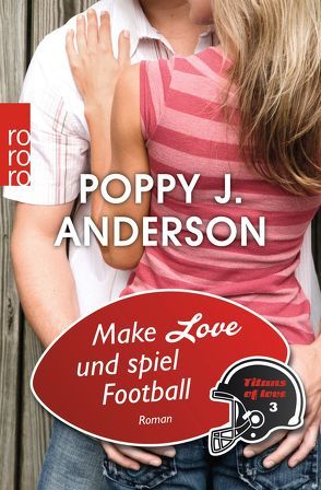 Make Love und spiel Football von Anderson,  Poppy J.