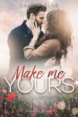 Make me yours von Elks,  Carrie, Kager,  Jennifer