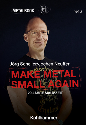 Make Metal Small Again von Efthymiou,  Charalampos, Kritzinger,  Peter, Neuffer,  Jochen, Pichler,  Peter, Scheller,  Jörg