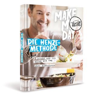 Make my day – Die Henze-Methode von Henze,  Christian