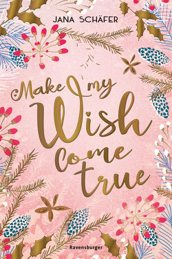 Make My Wish Come True von Schäfer,  Jana