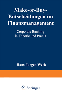 Make-or-Buy-Entscheidungen im Finanzmanagement von Weck,  Hans-Jürgen