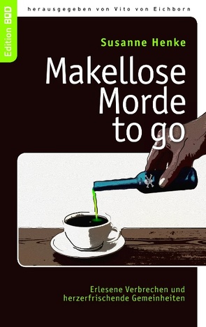 Makellose Morde to go von Eichborn,  Vito von, Henke,  Susanne