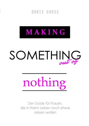 Making Something out of Nothing von Fempress Media, Gross,  Doris