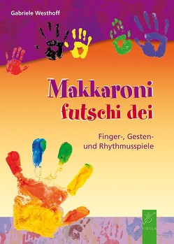 Makkaroni futschi dei von Westhoff,  Gabriele