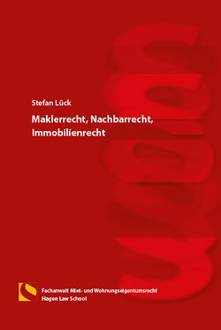 Maklerrecht, Nachbarrecht, Immobilienrecht von Lück,  Stefan