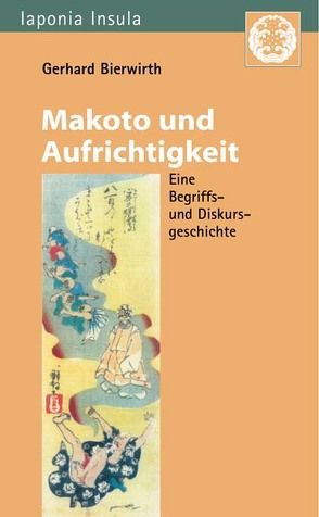 Makoto und Aufrichtigkeit von Bierwirth,  Gerhard