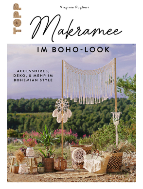 Makramee im Boho-Look. Accessoires, Deko & mehr im Bohemian Style von Pugliesi,  Virginie