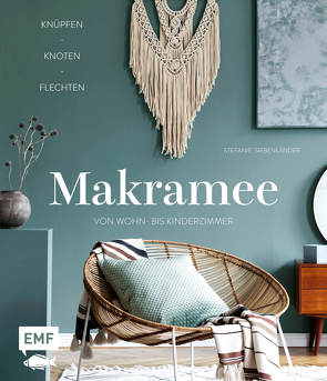 Makramee – Knüpfen, knoten, flechten von Siebenländer,  Stefanie