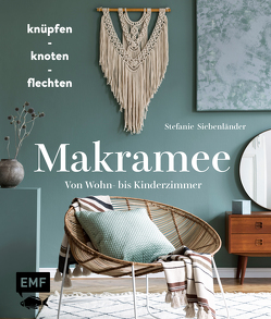 Makramee – Knüpfen, knoten, flechten von Siebenländer,  Stefanie