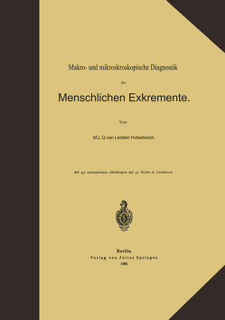 Makro- und mikroskopische Diagnostik der Menschlichen Exkremente von Ledden Hulsebosch,  Marius Lodewijk Q. van