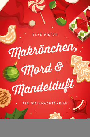 Makrönchen, Mord & Mandelduft von Pistor,  Elke