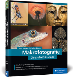 Makrofotografie. Die große Fotoschule von Sänger,  Christian, Sänger,  Kyra