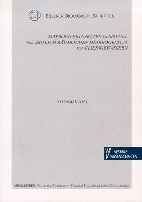 Makroinvertebraten im Spiegel der zeitlich-räumlichen Heterogenität von Fließgewässern von Byungok,  Ahn