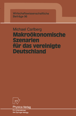 Makroökonomische Szenarien für das vereinigte Deutschland von Carlberg,  Michael