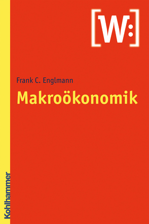 Makroökonomik von Englmann,  Frank C.