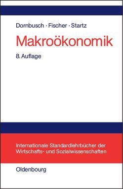 Makroökonomik von Dornbusch,  Rüdiger, Fischer,  Stanley, Schittko,  Ulrich K., Startz,  Richard