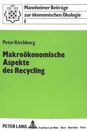 Makroökonomische Aspekte des Recycling von Kirchberg,  Peter