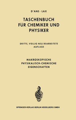 Makroskopische physikalisch-chemische Eigenschaften von D'Ans,  Jean, Lax,  Ellen