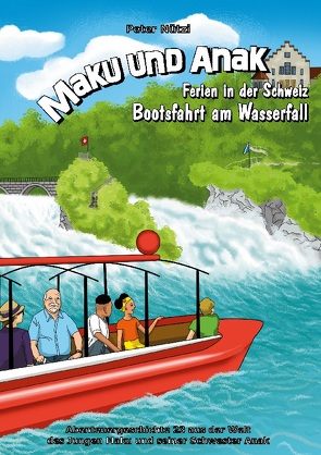 Maku und Anak Ferien in der Schweiz Bootsfahrt am Wasserfall von Nützi,  Peter