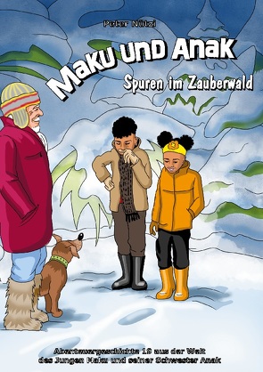 Maku und Anak Spuren im Zauberwald von Nützi,  Peter