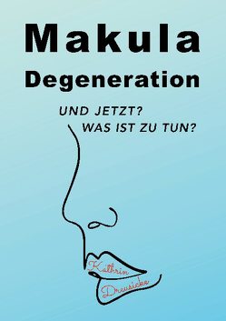 Makuladegeneration von Dreusicke,  Kathrin