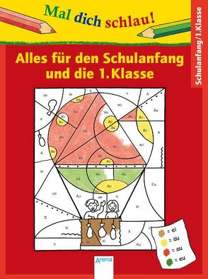 Mal dich schlau – Alles für den Schulanfang und die 1. Klasse von Barnhusen,  Friederike, Krapp,  Christiane, Woernle,  Hela