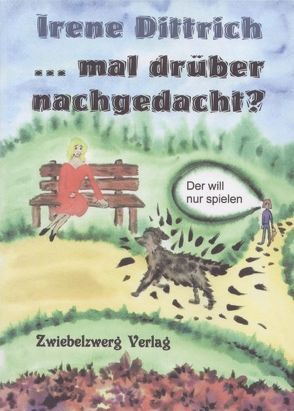 … mal drüber nachgedacht? von Dittrich,  Irene, Laufenburg,  Heike