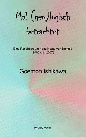 Mal (geo)logisch betrachtet von Ishikawa,  Goemon