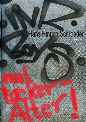 Mal locker, Alter! von Schroeder-Hohenwarth,  Hinrich