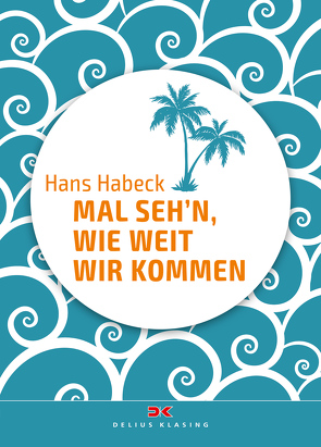 Mal seh’n, wie weit wir kommen von Habeck,  Hans